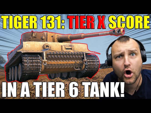 This Is ILLEGAL Damage for a Tier VI Tank! - Tiger 131