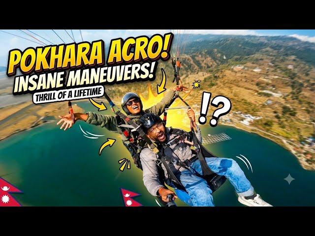 ​I Asked for Acrobatics While Paragliding… Huge Mistake?! 🤯 | Pokhara, Nepal