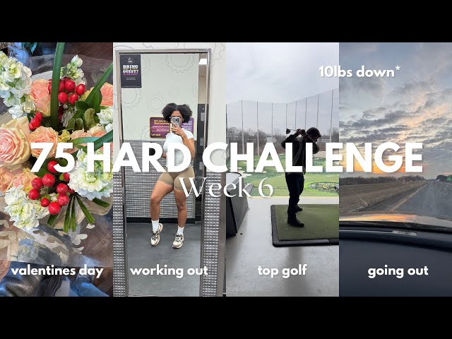 WEEK 6 OF THE 75 HARD CHALLENGE | i lost 10 pounds!!! #75hardchallenge