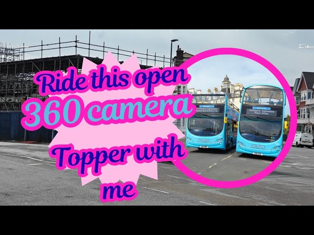 *360 Camera * Eastbourne Open Topper! 