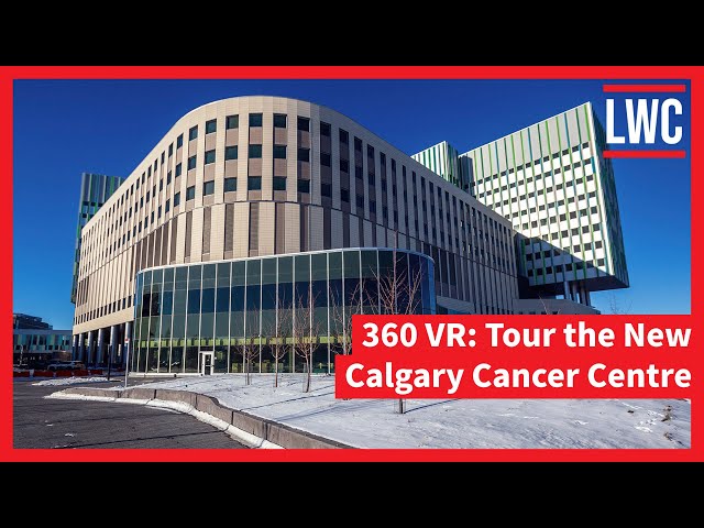 360 VR: Tour the New Calgary Cancer Centre