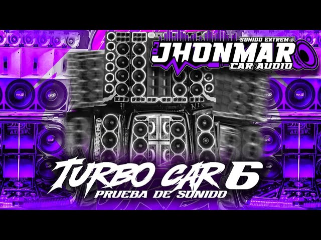 Turbo Car 6 (Sound Test) DJ Jhonmar Car Audio