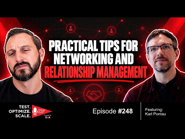 EP. 248: Karl Pontau - Practical tips for networking and relationship management