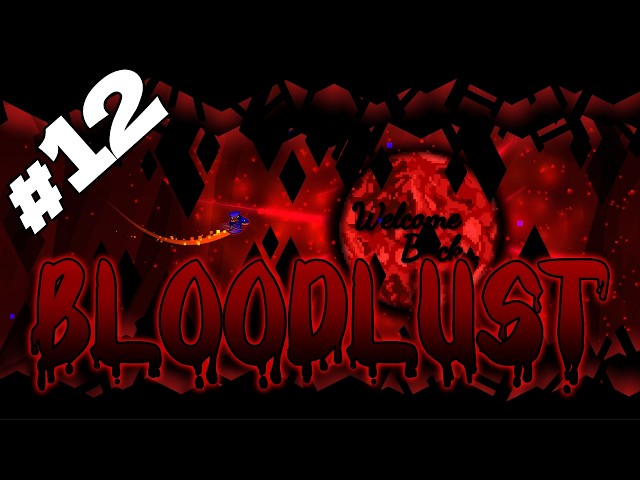 🔴 BLOODLUST 48%-91% 🔴 STREAM 12 🔴 Will I finally get a good run...? | Geometry Dash