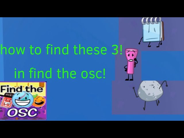 How to find notepad,flashlight and stone in find the OSC!
