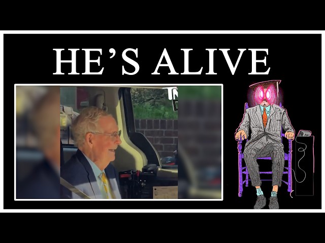 Mitch McConnell Is Alive