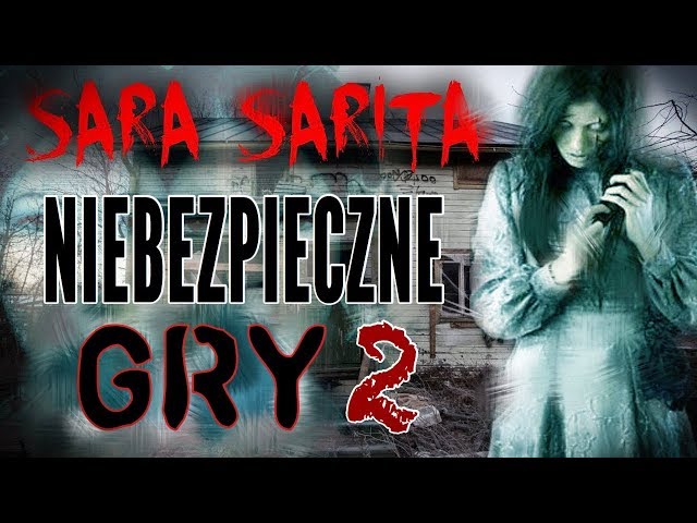 SARA SARITA NAJNIEBEZPIECZNIEJSZE GRY #2