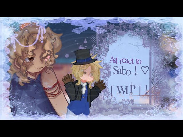 One piece react to sabo ( ASL ) | WIP | X2 | one piece | op | ace and Luffy react ♡