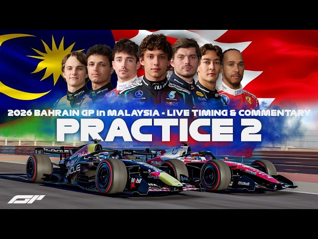 LIVE 🔴 | F1 - 2026 BAHRAIN GP in MALAYSIA - SEPANG | Practice 2 | Timing & Commentary + SIM  Footage