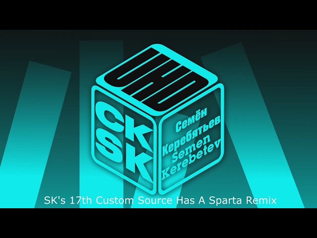 SK's 17th Custom Source Has A Sparta Remix