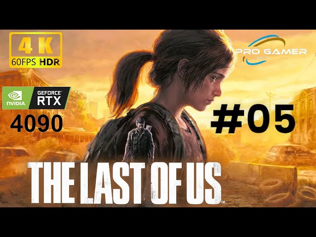 THE LAST OF US PART 05 PC ULTRA SETTING (4K HDR 60 FPS)