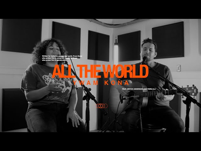 All the World | YWAM Kona Music | Bryce Anderson & Teira Ila