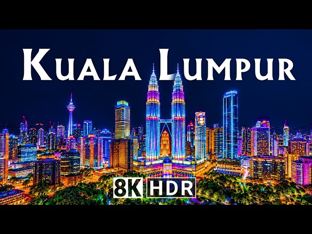 Kuala Lumpur 8K – Imperial Majesty | OLED Demo HDR ULTRA HD 60FPS 4K | 16K Dolby Athmos Vision™