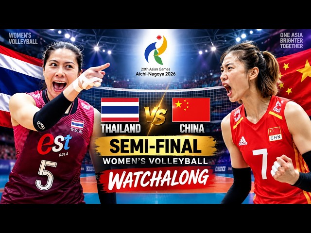 Thailand vs China LIVE Women’s Volleyball Semi-Final Asian Games 2026 Watchalong