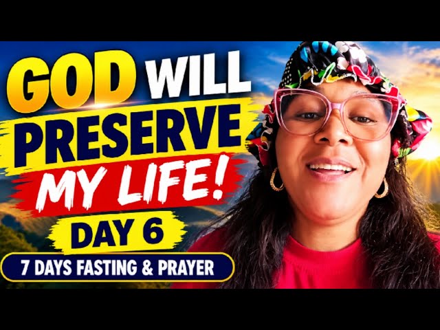 Fasting & Prayer for Long Life | God Will Preserve Me | Day 6 | LIVE