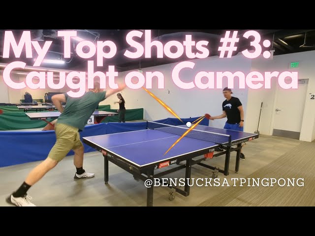 My Top Table Tennis Shots #3: Slams, Edges, & Lucky, Undeserved Blocks
