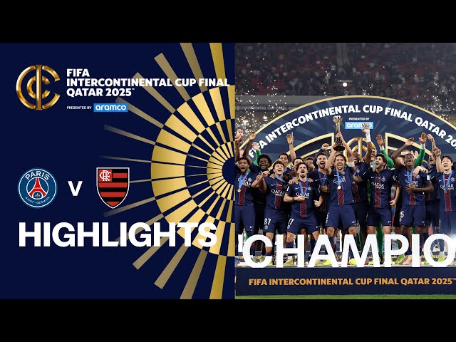 HIGHLIGHTS: Paris Saint-Germain v CR Flamengo | FIFA Intercontinental Cup 2025 Final