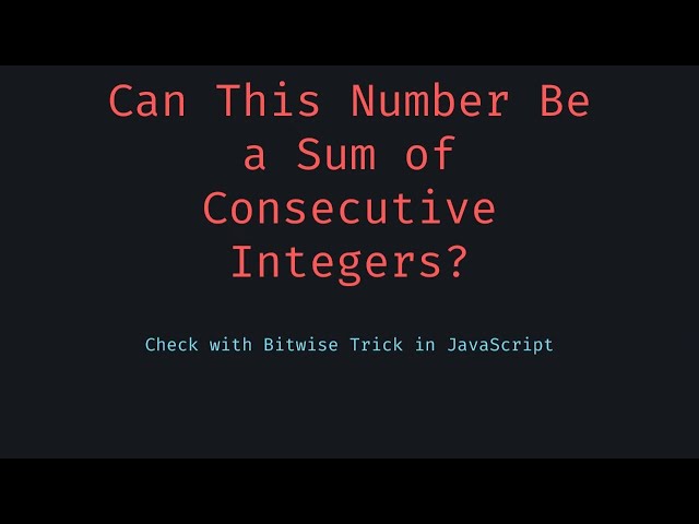 How to Express a Number as the Sum of Consecutive Integers in JavaScript  Number Logic Tutorial