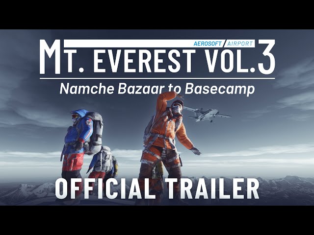 Aerosoft Mount Everest Vol. 3 - Official Trailer