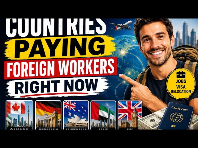 10 Countries Paying Foreign Workers in 2026 (Visa Sponsorship Available)