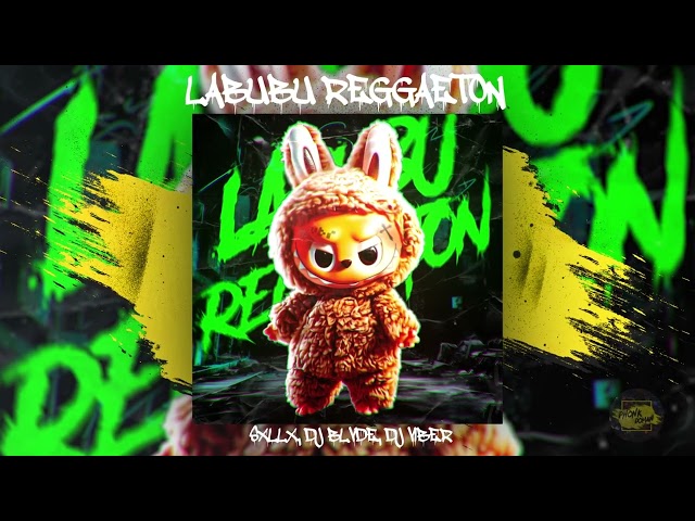SXLLX x DJ BLVDE x DJ VIBER "LABUBU REGGAETON (1 Hour Version)"