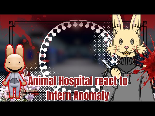 [] Animal Hospital react to Intern Anomaly [] Gacha Reaction [] Roblox []