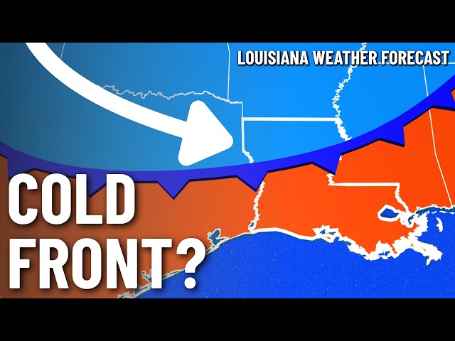 Louisiana’s next cold front is near… but there’s a catch