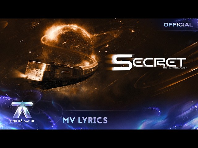 SECRET [MV LYRICS] Cody Nam Võ, Quang Hùng MasterD, Wren Evans, CONGB | TINH HÀ SAY HI