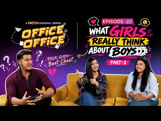 What Girls REALLY Think About Boys! 😳 | Office Office Ep. 22 | Part 2