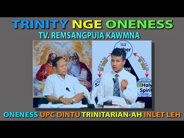 TRINITY NGE ONENESS TV REMSANGPUIA KAWMNA