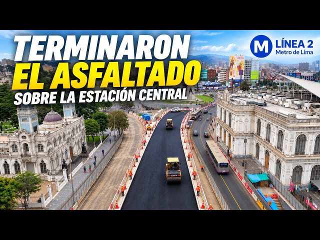 🔥ASPHALT WORK FINISHED AT CENTRAL STATION | LIMA METRO LINE 2