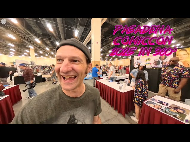 Pasadena Comic Con 2025 Tour in 360° 8K