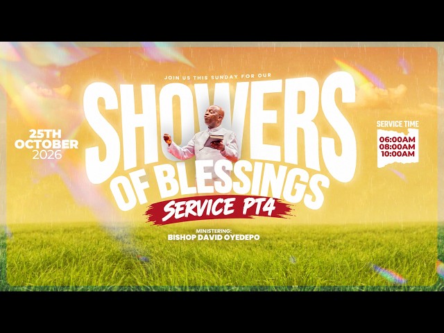 SHOWERS OF BLESSING SERVICE - PT4  | 25, OCTOBER 2026 | FAITH TABERNACLE, OTA.