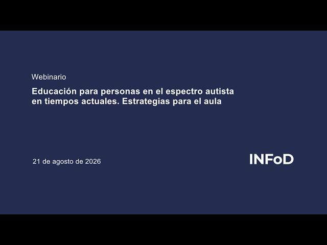 Webinario: Educación para personas en el espectro autista en tiempos actuales