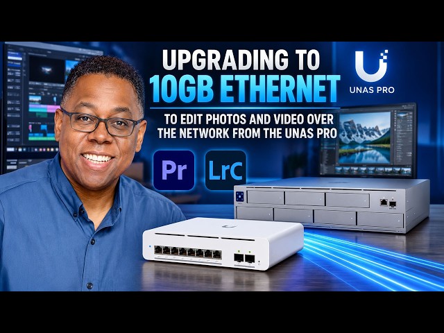Upgrading to 10GB Ethernet to Edit Photos and Video Over the Network from the UNAS Pro