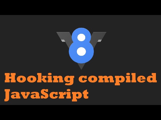 Malware Analysis - Hooking V8 JavaScript bytecode