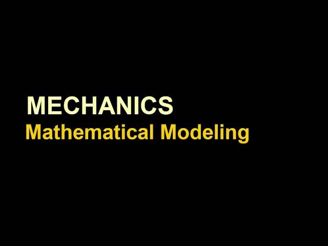 MECHANICS: What is Mathematical Modeling?