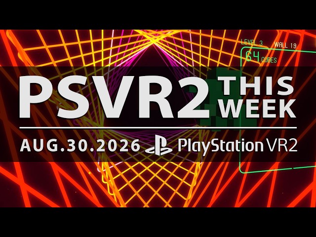 PSVR2 THIS WEEK | August 30, 2026 | A PSVR1 Port, Tons of DLC, Into the Radius 2 & More!
