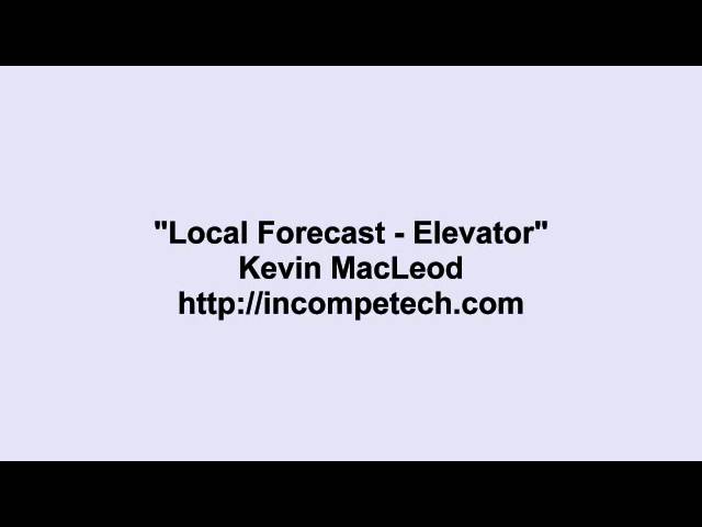 Kevin MacLeod ~ Local Forecast - Elevator