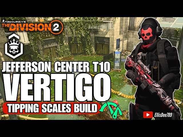 Jefferson Trade Center | T10 Escalation | VERTIGO Tipping Scales DPS Build - The Division 2