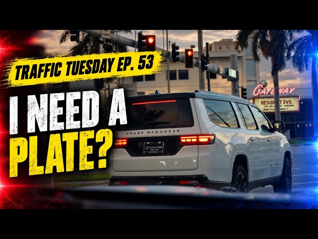 Traffic Tuesday Ep. 53 – I Need A Plate?