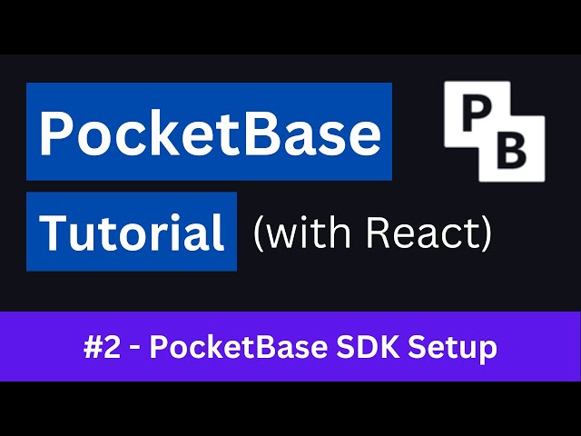 PocketBase Tutorial #2 - React & PocketBase SDK Setup
