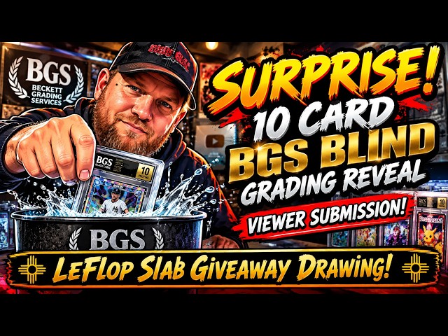 SURPRISE!! 10 Card BGS Blind Grading Reveal & LeFlop Slab Giveaway Drawing!!
