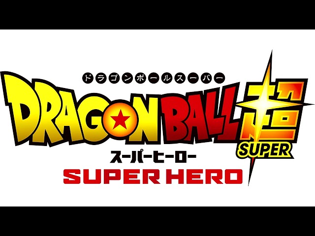 "Super Hero" - Dragon Ball Super: Super Hero Soundtrack