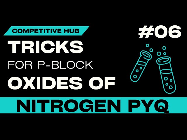 OXIDES OF NITROGEN PYQs | P BLOCK | JEE MAINS | NEET | COMPETITIVE HUB
