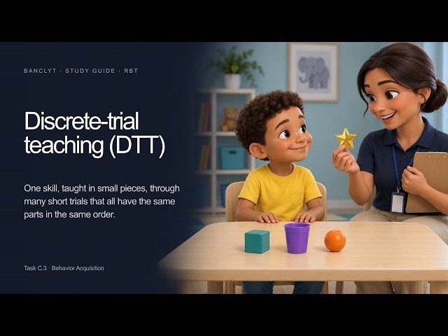 Discrete Trial Training (DTT) Explained — Discrete-Trial Teaching in 5 Parts | RBT Exam 2026