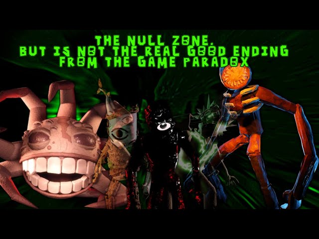 PARADOX: The Null Zone But is not the real good ending from The Game PARADOX