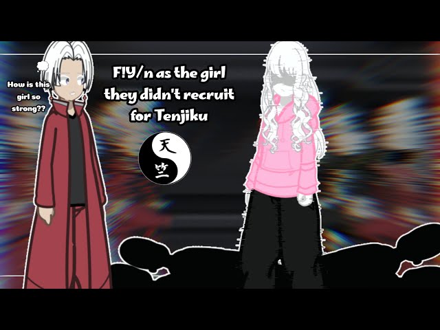 TENJIKU react to F!Y/n as the girl they refused to recruit // Gacha React 
