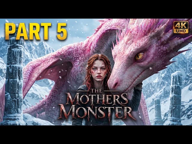 She Gave Birth to a Dragon | The Mother’s Monster Part 5 | Full Fantasy Movie 4K