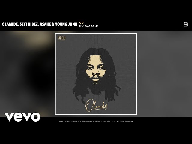 Olamide, Seyi Vibez, Asake, Young Jonn - 99 (Official Audio) ft. Daecolm